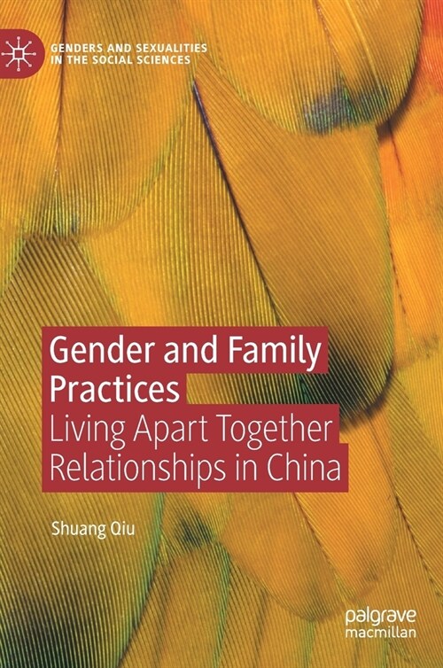 Gender and Family Practices: Living Apart Together Relationships in China (Hardcover, 2022)