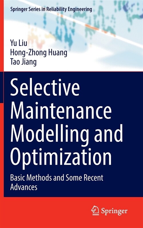 Selective Maintenance Modelling and Optimization: Basic Methods and Some Recent Advances (Hardcover, 2023)