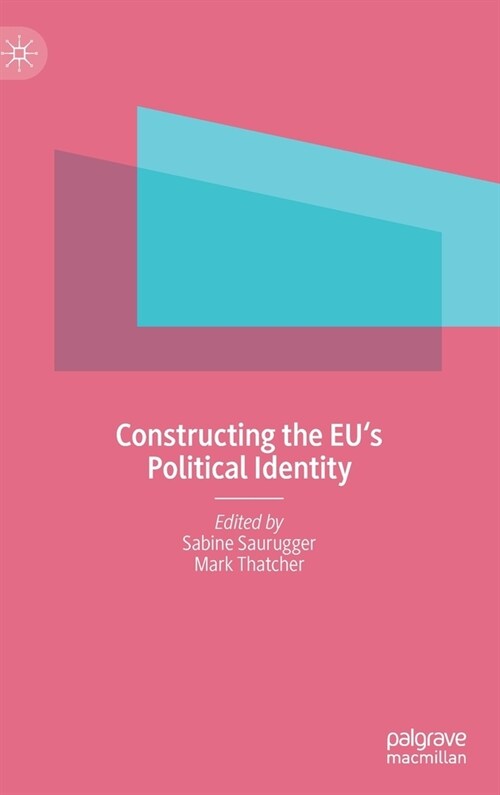 Constructing the EUs Political Identity (Hardcover)