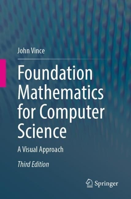 Foundation Mathematics for Computer Science: A Visual Approach (Paperback, 3, 2023)