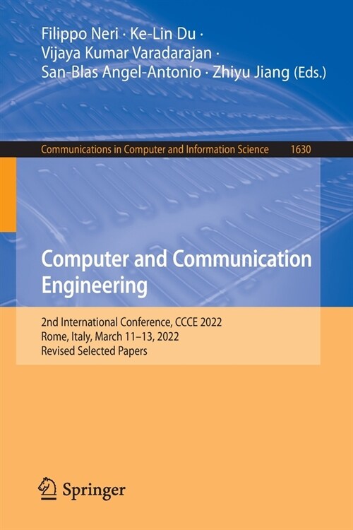 Computer and Communication Engineering: 2nd International Conference, Ccce 2022, Rome, Italy, March 11-13, 2022, Revised Selected Papers (Paperback, 2022)