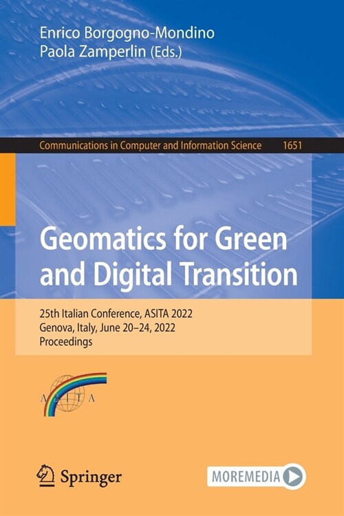 Geomatics for Green and Digital Transition: 25th Italian Conference, Asita 2022, Genova, Italy, June 20-24, 2022, Proceedings (Paperback, 2022)