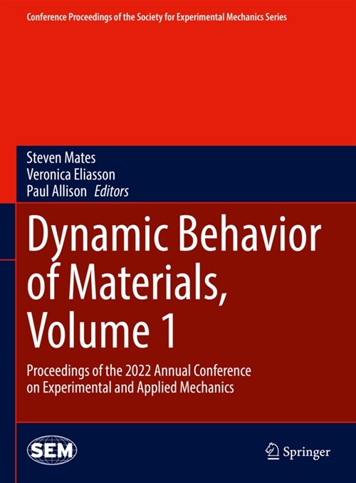 Dynamic Behavior of Materials, Volume 1: Proceedings of the 2022 Annual Conference on Experimental and Applied Mechanics (Hardcover, 2023)