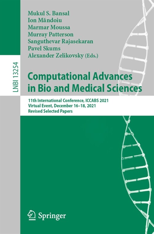 Computational Advances in Bio and Medical Sciences: 11th International Conference, Iccabs 2021, Virtual Event, December 16-18, 2021, Revised Selected (Paperback, 2022)