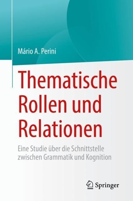 Thematische Rollen Und Relationen: Eine Studie ?er Die Schnittstelle Zwischen Grammatik Und Kognition (Paperback, 1. Aufl. 2022)
