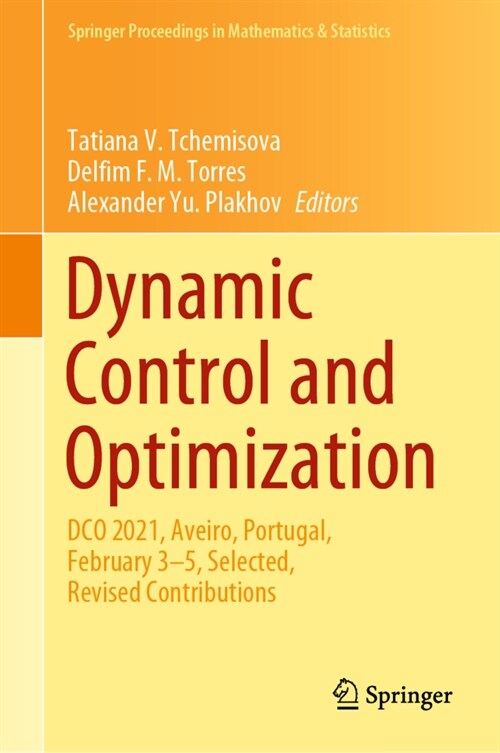 Dynamic Control and Optimization: Dco 2021, Aveiro, Portugal, February 3-5, Selected, Revised Contributions (Hardcover, 2022)