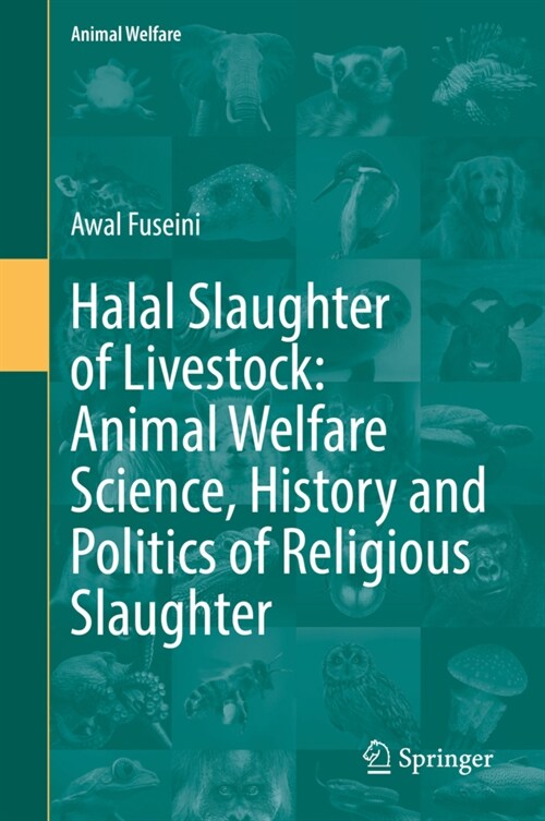 Halal Slaughter of Livestock: Animal Welfare Science, History and Politics of Religious Slaughter (Hardcover)