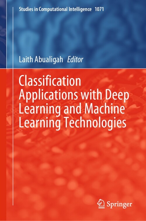 Classification Applications with Deep Learning and Machine Learning Technologies (Hardcover)