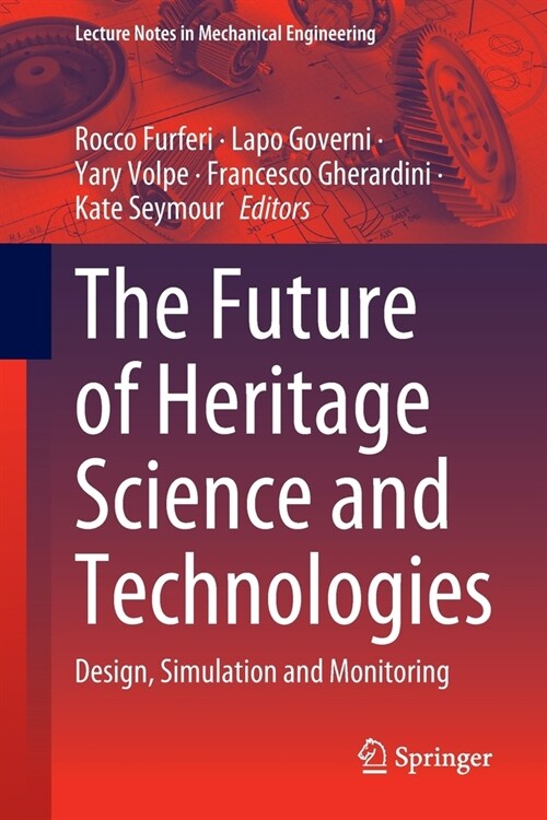 The Future of Heritage Science and Technologies: Design, Simulation and Monitoring (Paperback, 2023)