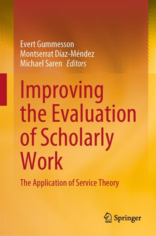 Improving the Evaluation of Scholarly Work: The Application of Service Theory (Hardcover, 2022)