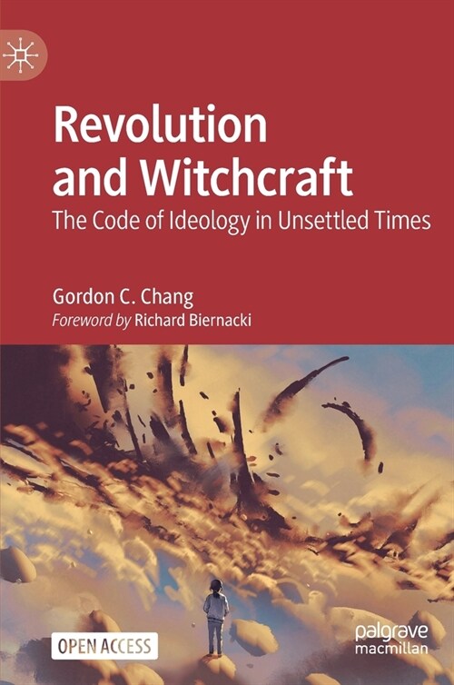 Revolution and Witchcraft: The Code of Ideology in Unsettled Times (Hardcover, 2023)