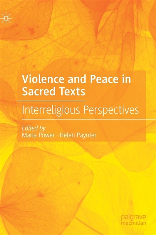 Violence and Peace in Sacred Texts: Interreligious Perspectives (Hardcover, 2023)