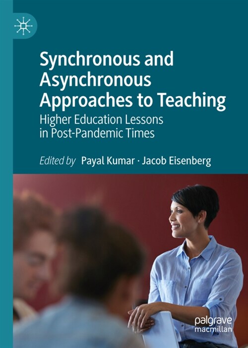 Synchronous and Asynchronous Approaches to Teaching: Higher Education Lessons in Post-Pandemic Times (Hardcover, 2023)