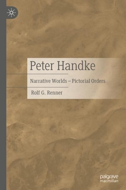 Peter Handke: Narrative Worlds - Pictorial Orders (Hardcover, 2023)