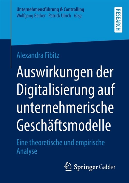 Auswirkungen Der Digitalisierung Auf Unternehmerische Gesch?tsmodelle: Eine Theoretische Und Empirische Analyse (Paperback, 1. Aufl. 2022)