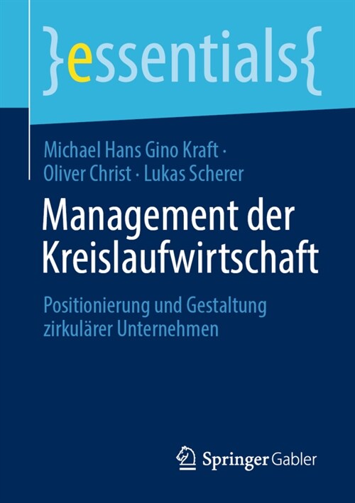 Management Der Kreislaufwirtschaft: Positionierung Und Gestaltung Zirkul?er Unternehmen (Paperback, 1. Aufl. 2022)