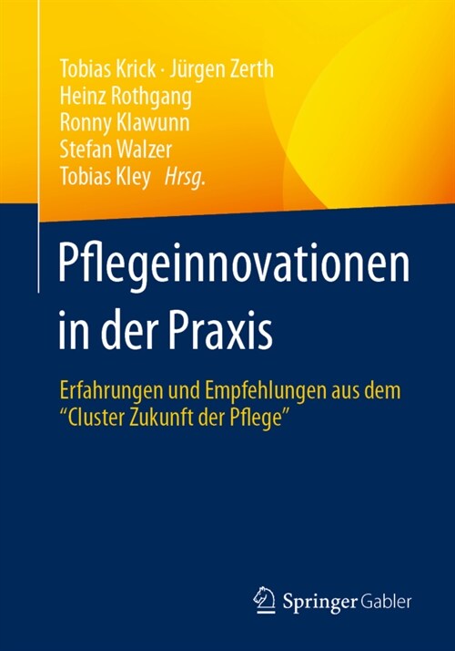 Pflegeinnovationen in Der Praxis: Erfahrungen Und Empfehlungen Aus Dem Cluster Zukunft Der Pflege (Paperback, 1. Aufl. 2023)