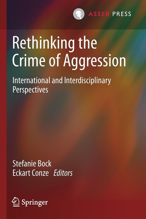 Rethinking the Crime of Aggression: International and Interdisciplinary Perspectives (Paperback, 2022)