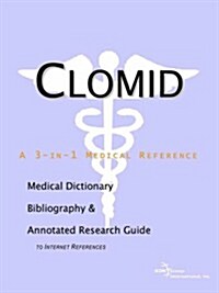 Clomid - A Medical Dictionary, Bibliography, and Annotated R (Paperback)
