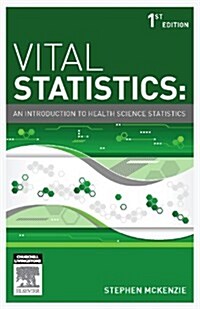 Vital Statistics: An Introduction to Health Science Statistics (Paperback)