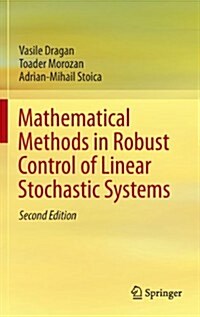 Mathematical Methods in Robust Control of Linear Stochastic Systems (Hardcover, 2, 2013)