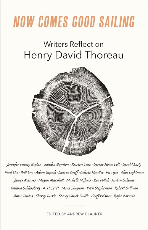 Now Comes Good Sailing: Writers Reflect on Henry David Thoreau (Paperback)