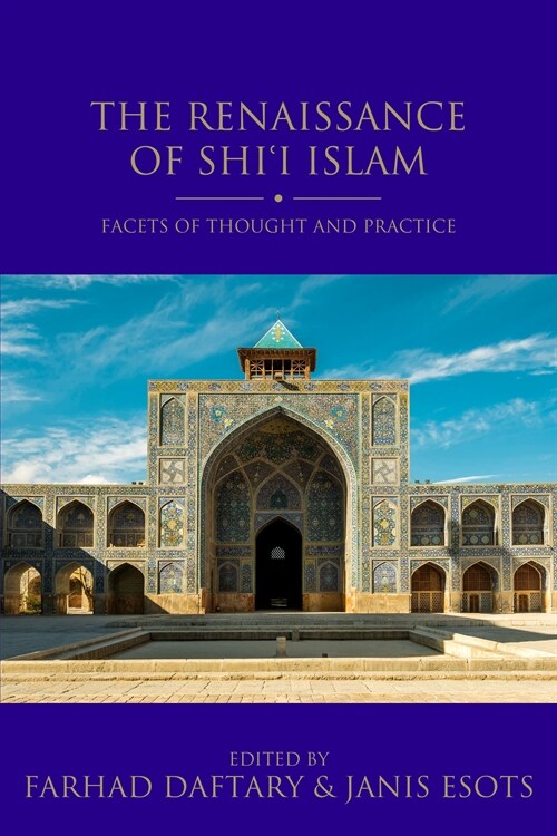 The Renaissance of Shii Islam : Facets of Thought and Practice (Paperback)