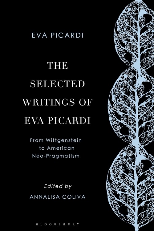 The Selected Writings of Eva Picardi: From Wittgenstein to American Neo-Pragmatism (Paperback)