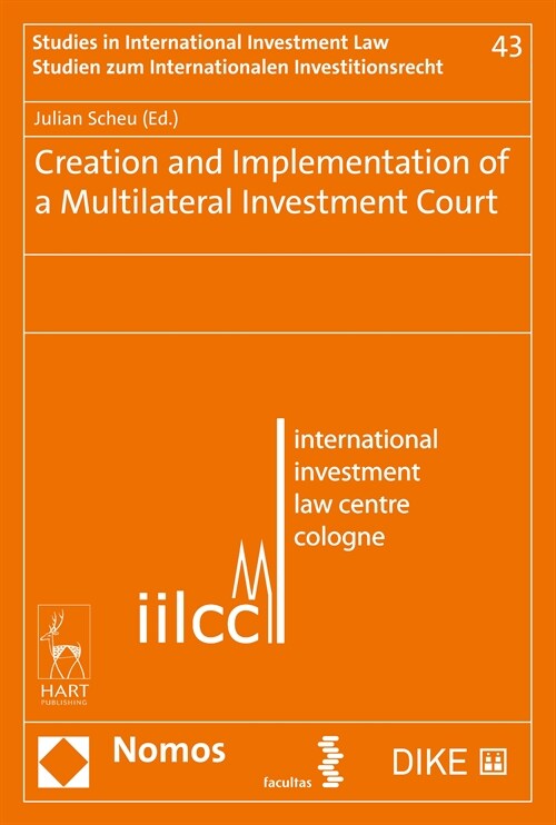 Creation and Implementation of a Multilateral Investment Court (Hardcover)