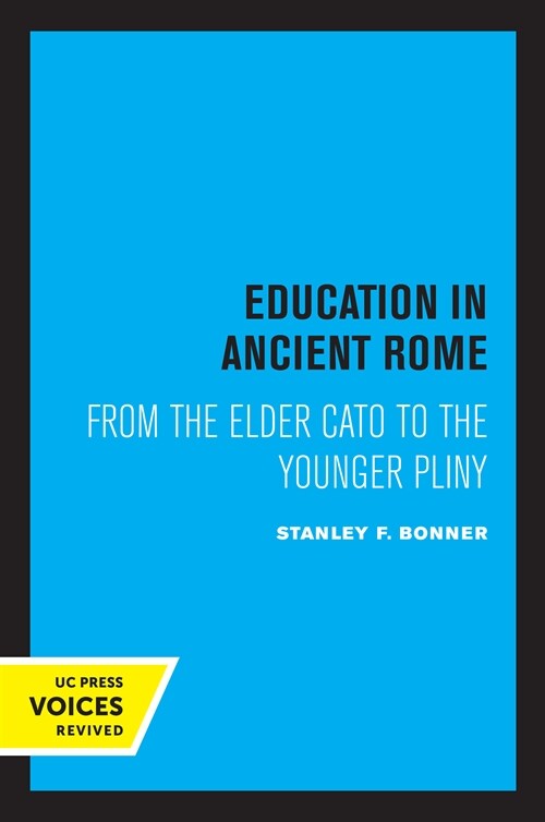 Education in Ancient Rome: From the Elder Cato to the Younger Pliny (Paperback)