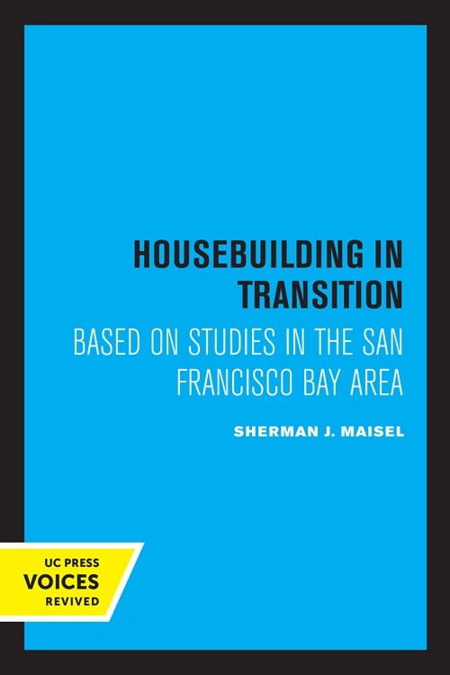 Housebuilding in Transition: Based on Studies in the San Francisco Bay Area (Paperback)