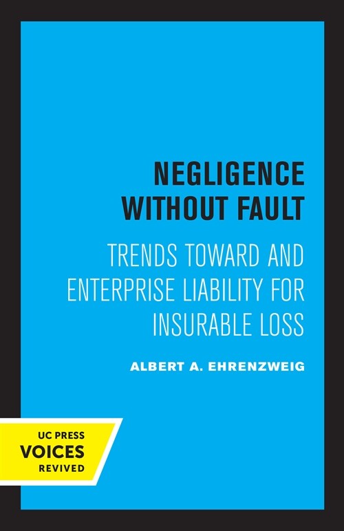 Negligence Without Fault: Trends Toward and Enterprise Liability for Insurable Loss (Paperback)