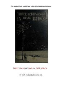 동부 아프리카에서 3년 전쟁. The Book of Three years of war in East Africa, by Angus Buchanan 커버