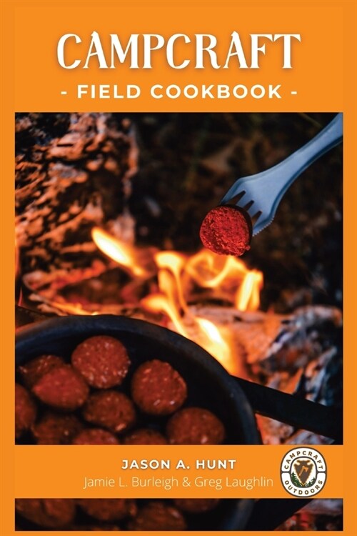 Campcraft Field Cookbook: Easy recipes for camp, cabin, and along the trail (Paperback)