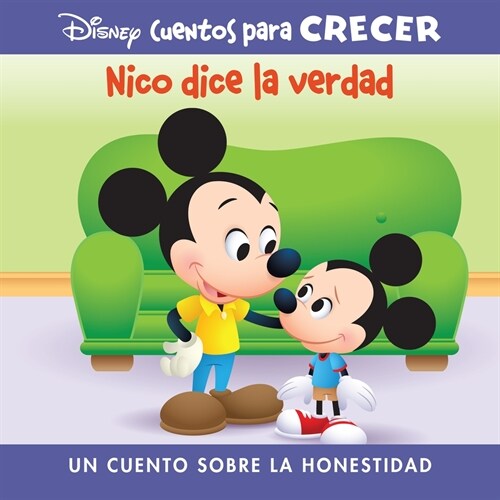 Disney Cuentos Para Crecer Nico Dice La Verdad (Disney Growing Up Stories Morty Tells the Truth): Un Cuento Sobre La Honestidad (a Story about Honesty (Library Binding)