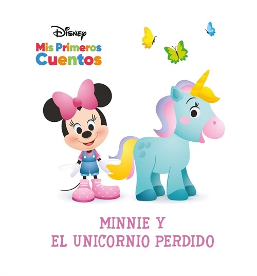 Disney MIS Primeros Cuentos Minnie Y El Unicornio Perdido (Disney My First Stories Minnie and the Lost Unicorn) (Library Binding)