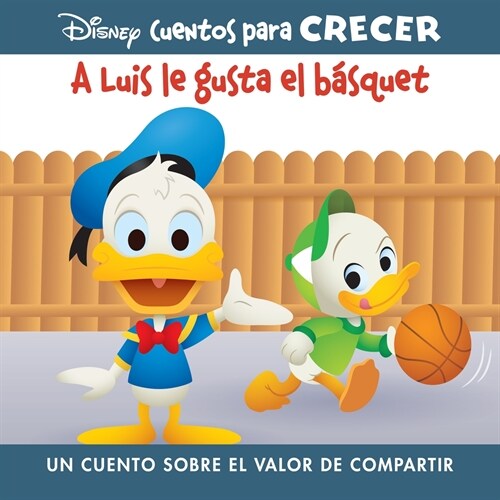 Disney Cuentos Para Crecer a Luis Le Gusta El B?quet (Disney Growing Up Stories Louie Likes Basketball): Un Cuento Sobre El Valor de Compartir (a Sto (Library Binding)