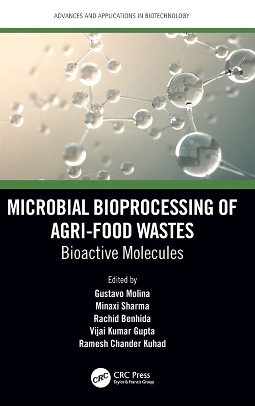 Microbial Bioprocessing of Agri-food Wastes : Bioactive Molecules (Hardcover)