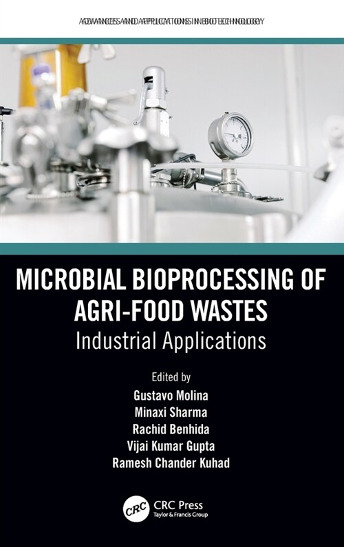 Microbial Bioprocessing of Agri-food Wastes : Industrial Applications (Hardcover)