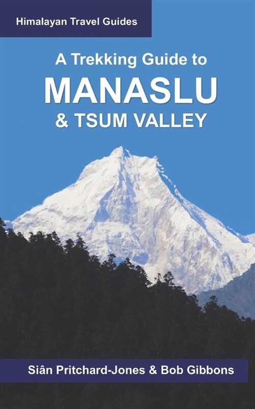 A Trekking Guide to Manaslu and Tsum Valley: Lower Manaslu & Ganesh Himal (Paperback)