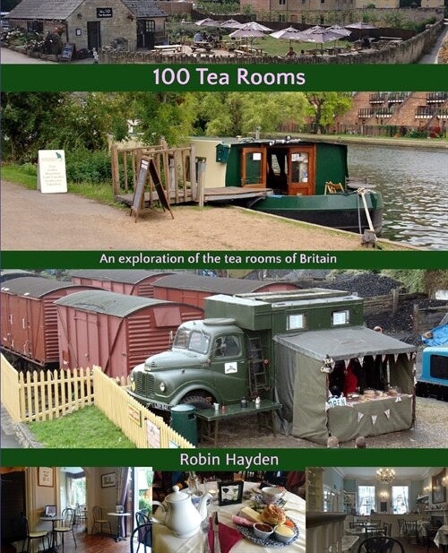 100 Tea Rooms: An exploration of the tea rooms of Britain (Paperback)