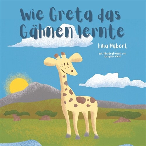 Wie Greta das G?nen lernte: Eine Geschichte ?er den Mut, etwas Neues zu beginnen (Paperback)