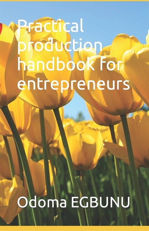 Practical production handbook for entrepreneurs (Paperback)
