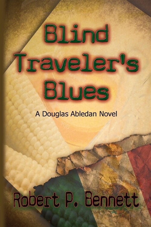 Blind Travelers Blues: A Douglas Abledan Novel (Paperback)