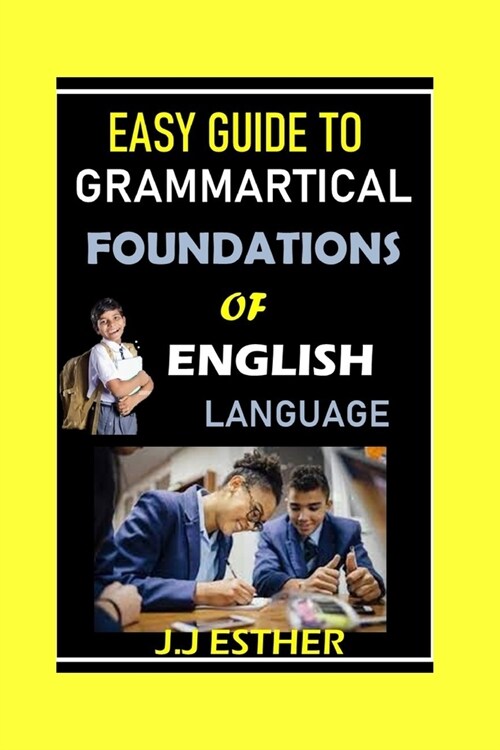 Easy Guide to Grammatical Foundations of English Language (Paperback)