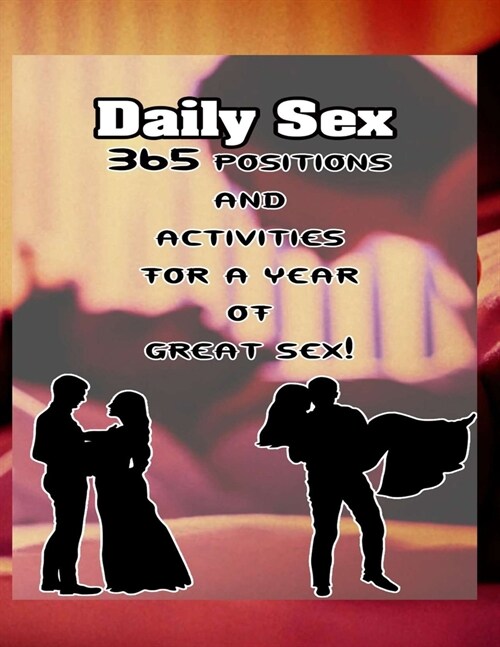 Daily sex 2022 Edition: 365 positions and activities for a year of great sex (Paperback)