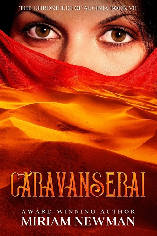 Caravanserai: The chronicles of Alcinia - Book 7 (Paperback)