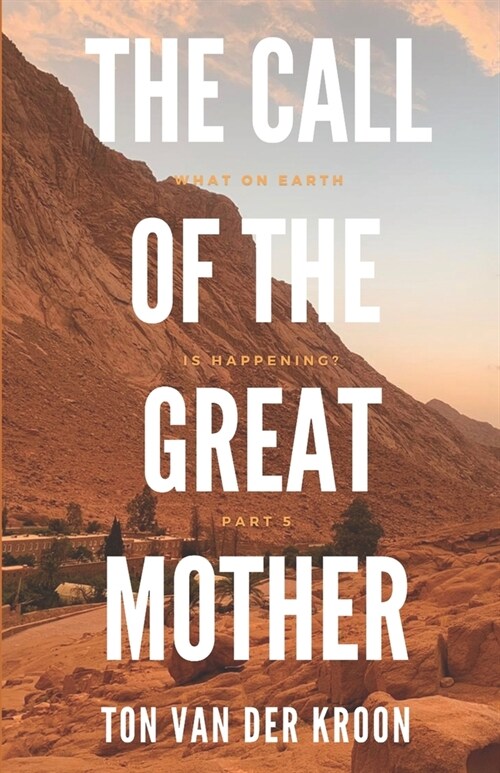 The Call of the Great Mother: The Earth Series, part 5 (Paperback)