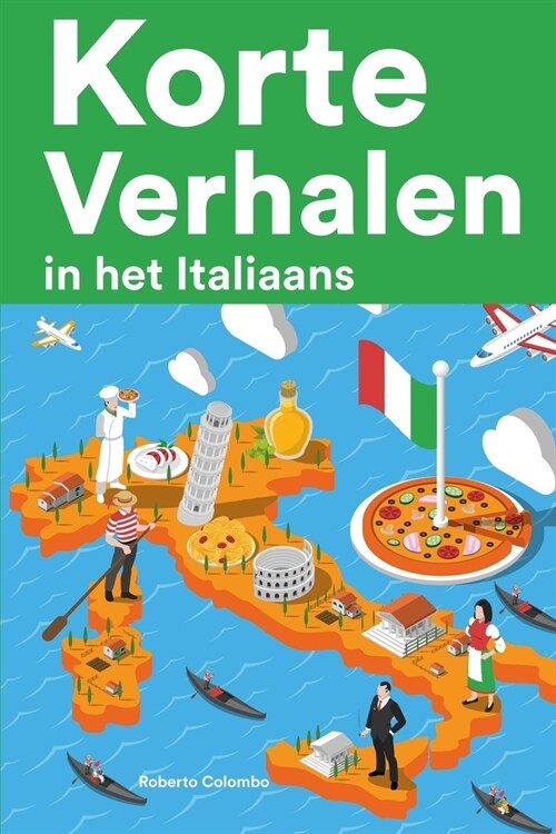 Korte Verhalen in het Italiaans: Korte verhalen in Italiaans voor beginners en gevorderden (Paperback)