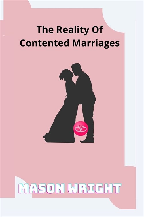 The Reality Of Contented Marriages (Paperback)